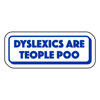 Dyslexics Are Teople Poo Sticker (Blue)